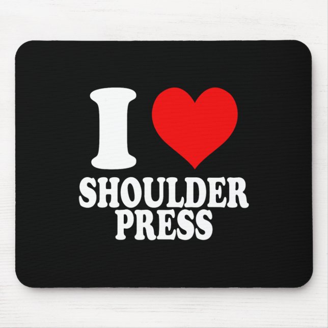 I Love Shoulder Press 1  Mouse Pad (Front)