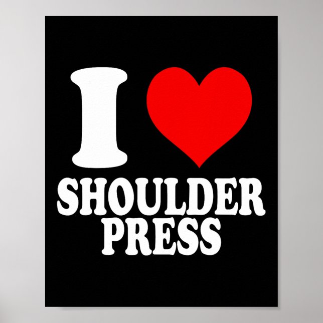 I Love Shoulder Press 1  Poster (Front)