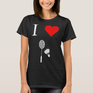 I Love Shuttle Badminton T-Shirt