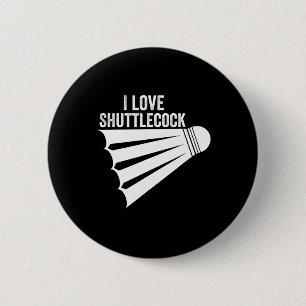 I Love Shuttle Funny Badminton  6 Cm Round Badge