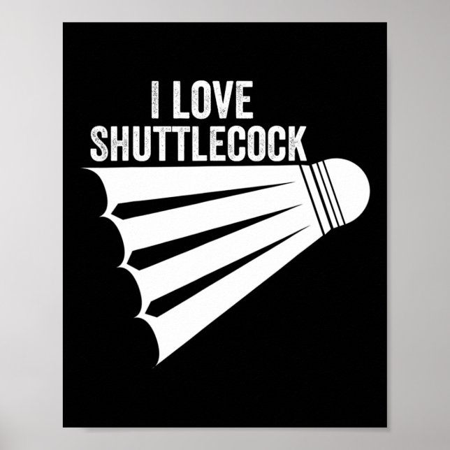 I Love Shuttle Funny Badminton  Poster (Front)