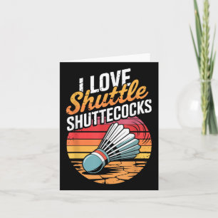 I Love Shuttles Badminton Card