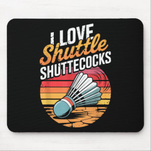 I Love Shuttles Badminton Mouse Pad