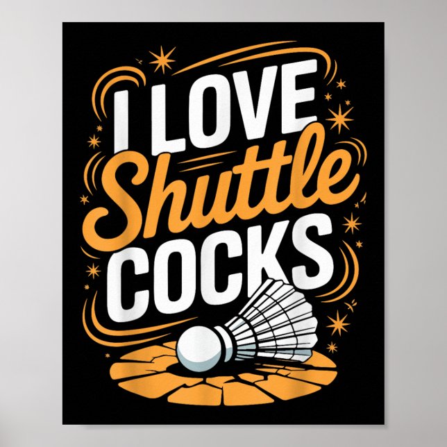 I Love Shuttles Badminton  Poster (Front)