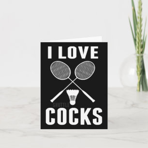 I Love Shuttles Funny Badminton Dad Card