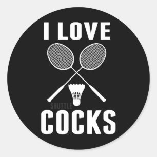 I Love Shuttles Funny Badminton Dad Classic Round Sticker