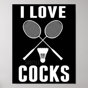 I Love Shuttles Funny Badminton Dad Poster
