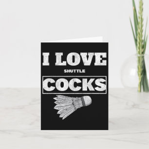I Love Shuttles S Birdie Badminton Card