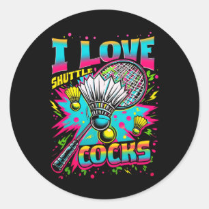 I Love Shuttles S Birdie Badminton Player Colorful Classic Round Sticker