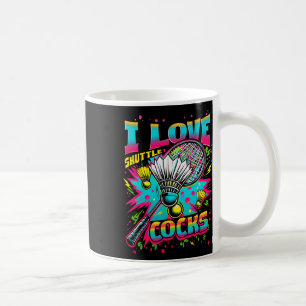 I Love Shuttles S Birdie Badminton Player Colourfu Coffee Mug
