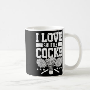 I Love Shuttles S Birdie Badminton Player Gift Coffee Mug