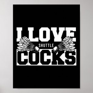 I Love Shuttles S Birdie Badminton Player Poster