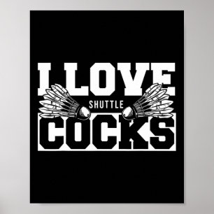 I Love Shuttles S Birdie Badminton Player  Poster