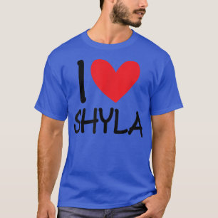 I Love Shyla Name Personalised Girl Woman BFF Frie T-Shirt