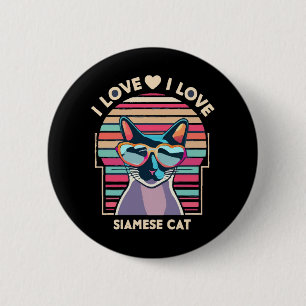 I love Siamese cat 6 Cm Round Badge