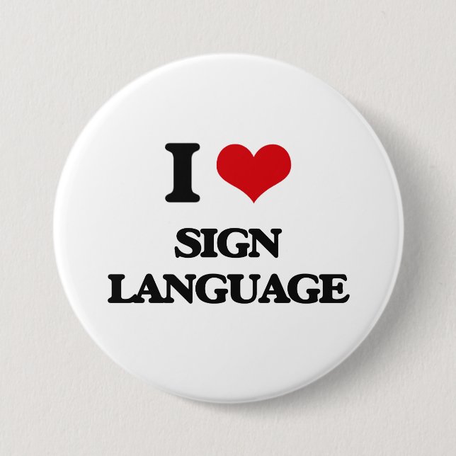 I Love Sign Language 7.5 Cm Round Badge (Front)