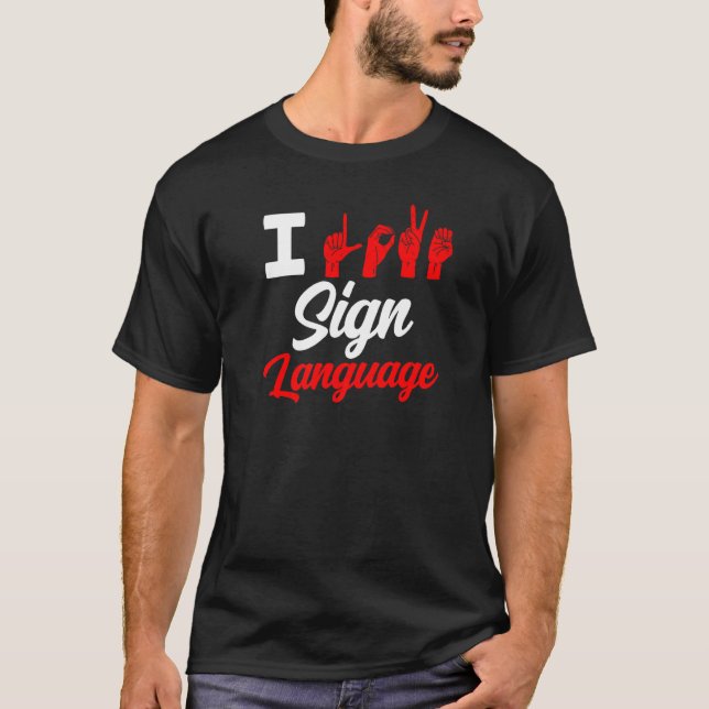 I Love Sign Language Gesture Learn Awareness Hobby T-Shirt (Front)