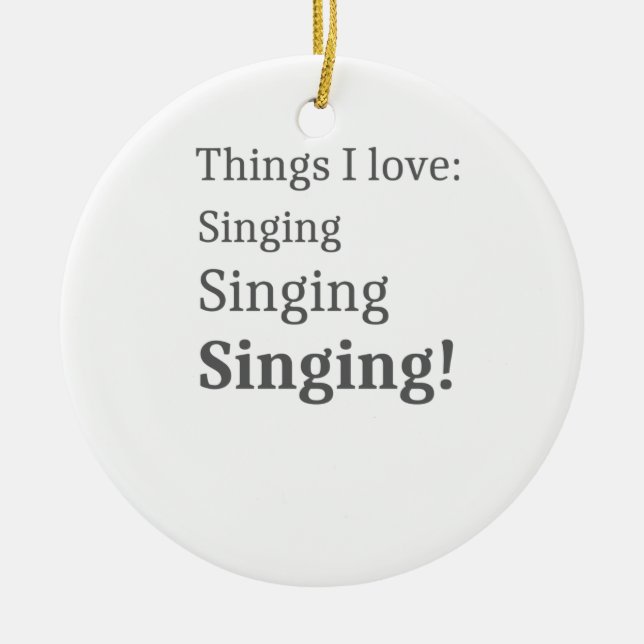 I Love Singing Singing Karaoke Lover for Singers Ceramic Ornament (Front)