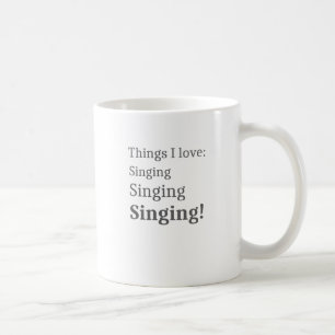 I Love Singing Singing Karaoke Lover for Singers Coffee Mug