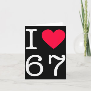 I Love Six Seven 6 7 Meme Gen Alpha Slang  Card