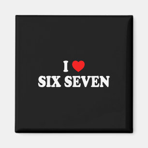 I Love Six Seven I Heart 67 Funny Meme Magnet