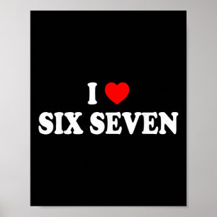 I Love Six Seven I Heart 67 Funny Meme  Poster