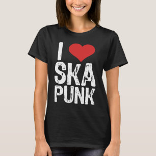 I Love Ska Punk T-Shirt