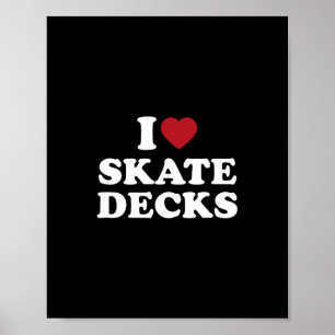 I Love Skate Decks Skateboarding Skater Poster