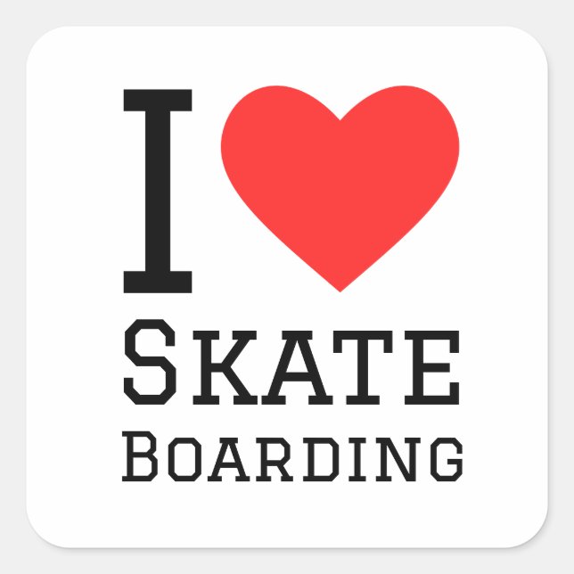 I love skateboarding square sticker (Front)