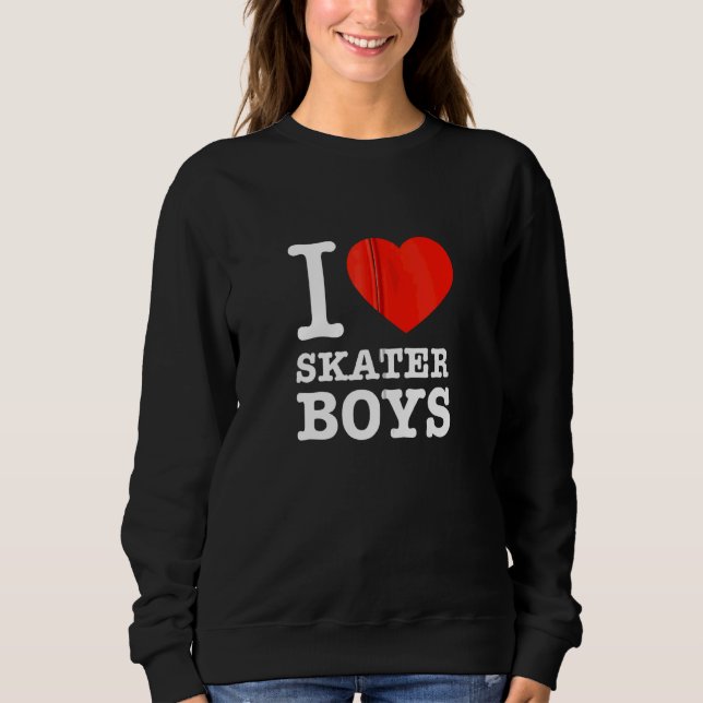 I Love Skater Boys Red Heart Skateboard Girls Wome Sweatshirt (Front)