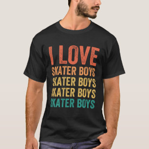 I Love Skater Boys Skateboard Girls Skater Mum Ska T-Shirt
