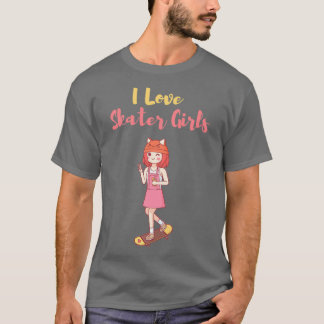 I Love Skater Girls 7 T-Shirt