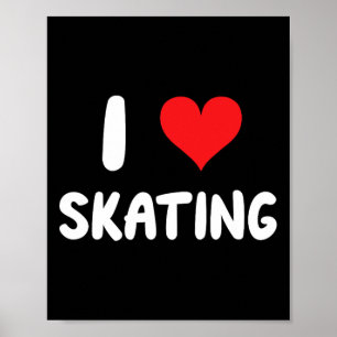 I Love Skating - Skater Skating Skateboarding Skat Poster