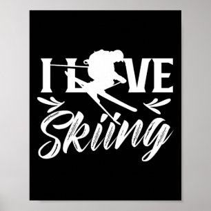 I Love Skiing Ski Skier Winter Sports Skiers Poster