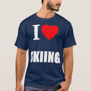 I Love Skiing Skiers and Fans of Winter Sports T-Shirt