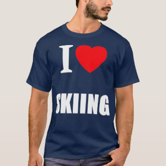 I Love Skiing Skiers and Fans of Winter Sports T-Shirt