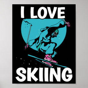 I Love Skiing Skiers Skier Ski Winter Sports  Poster