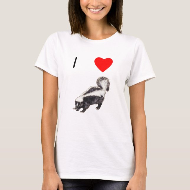 I Love Skunks (2) T-Shirt (Front)