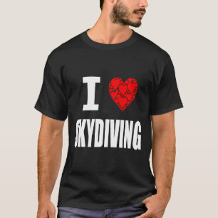 I Love Skydiving  T-Shirt