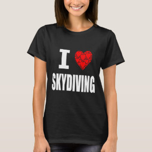 I Love Skydiving  T-Shirt