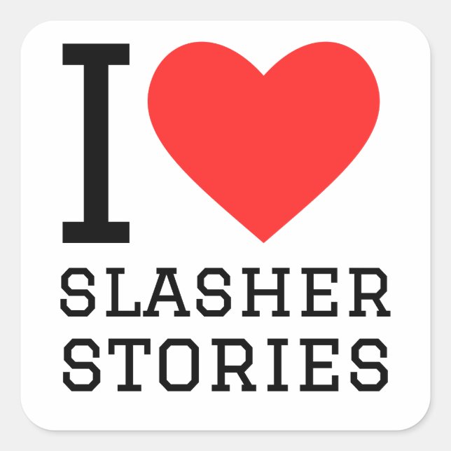 I love slasher stories  square sticker (Front)