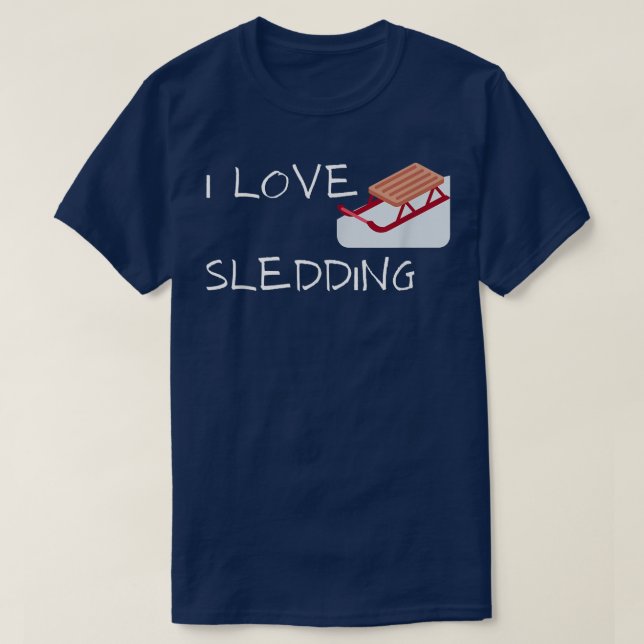 I Love Sledding Snow Sledding  T-Shirt (Design Front)