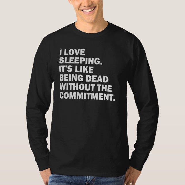 I Love Sleeping T-Shirt (Front)