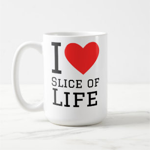 I love slice of life coffee mug