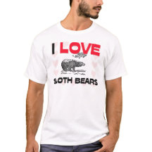 I Love Sloth Bears