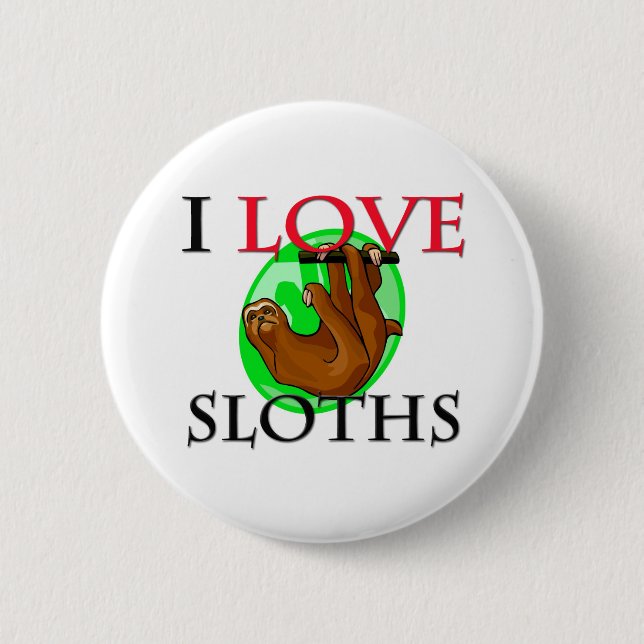 I Love Sloths 6 Cm Round Badge (Front)