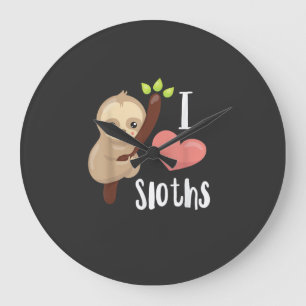 I LOVE Sloths! Cute Sloth T-Shirt Large Clock