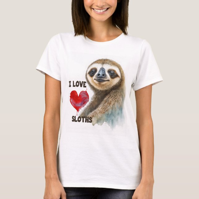 I love sloths, sloth greeting card, sloth art T-Shirt (Front)