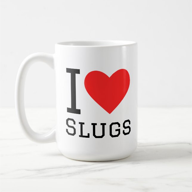 I love slugs coffee mug (Left)