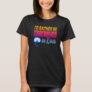 I love Snorkelling in Kauai Hawaii T-Shirt
